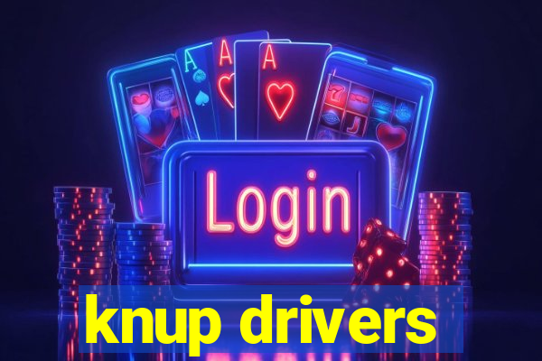 knup drivers